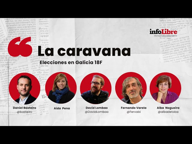 La caravana: ¿Habrá cambio en Galicia? Un mes para el 18F