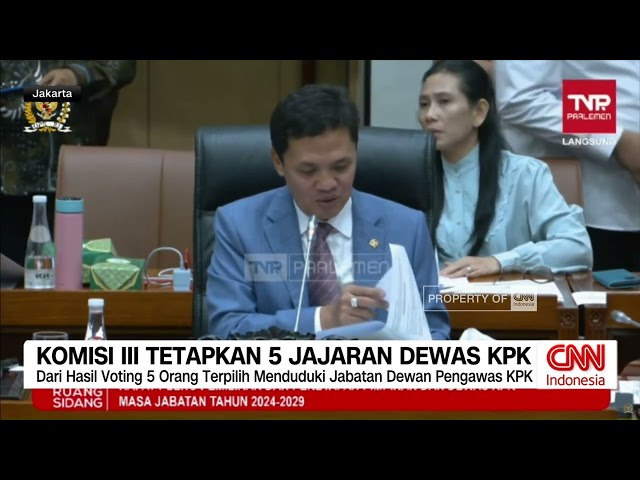 Komisi III Tetapkan 5 Jajaran Dewas KPK