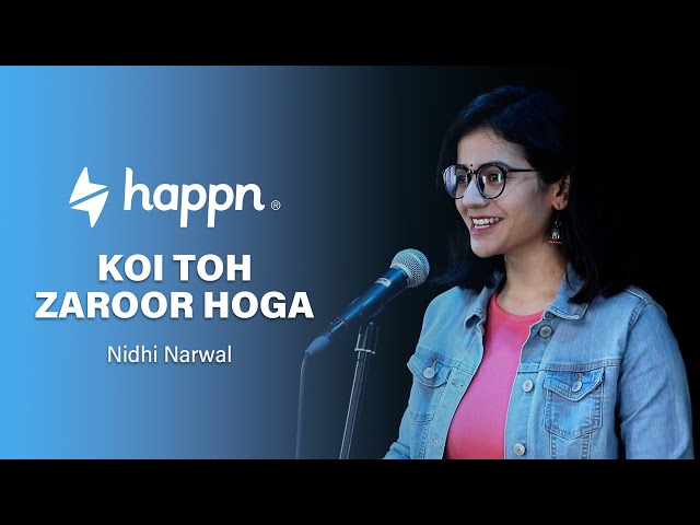 "Koi Toh Zaroor Hoga" poetry By Nidhi Narwal | Spoken Word Poetry | ft Happn App