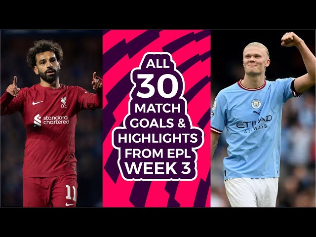 All 30 Goals & Highlights in the EPL Week 3