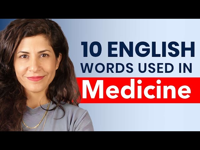 10 Common Words in Medicine and How to Pronounce Them [Podcast]