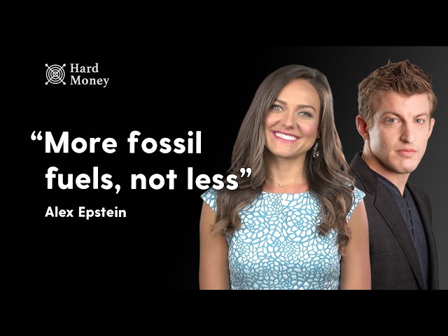 "More Fossil Fuels, Not Less" - Alex Epstein on Hard Money - Full Interview