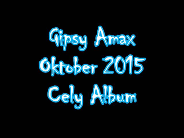 Gipsy Amax Oktober 2015 Cely Album