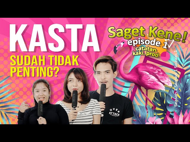 KASTA SUDAH TIDAK PENTING ? | Saget Kene - S1 E1