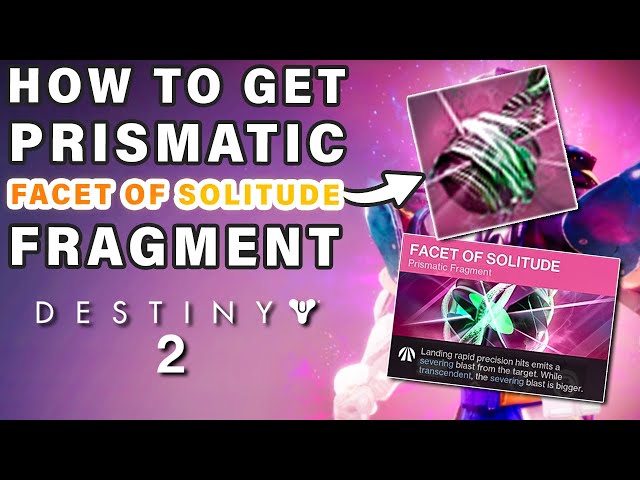 How to Get The Facet Of Solitude Prismatic Fragment ► Destiny 2