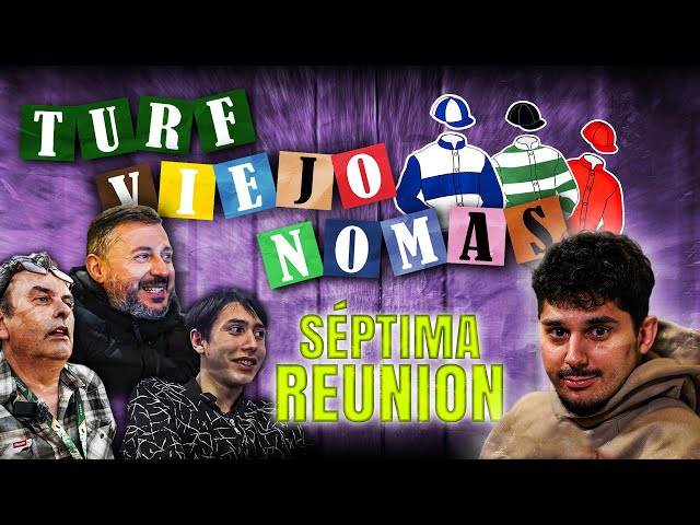 TURF, VIEJO NOMÁS - SÉPTIMA REUNIÓN CON LUQUITAS RODRÍGUEZ