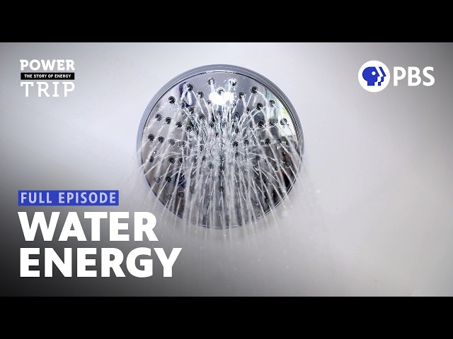 Water and Energy are Interconnected | Power Trip: The Story of Energy | Full Episode 1 | PBS