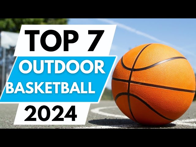 Top 7 Best Outdoor Basketball In 2024