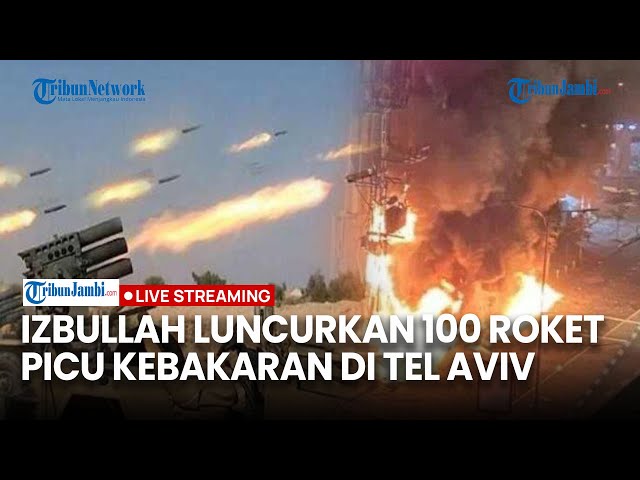 🔴Hizbullah Luncurkan 100 Roket ke Israel, Picu Kebakaran di Tel Aviv Sirene Berbunyi di Puluhan Kota