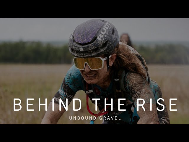 2022 Unbound Gravel Documentary  - Behind The RISE Ep 3