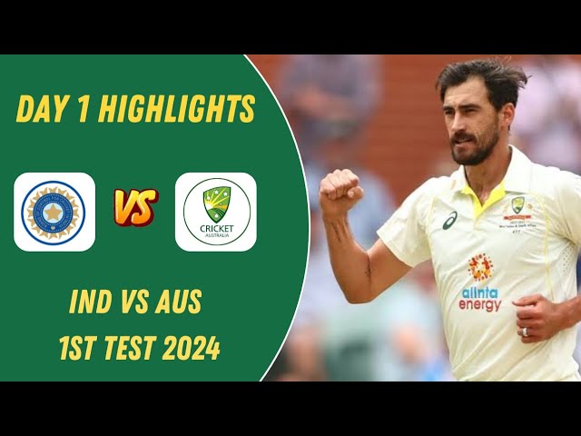 India vs Australia 1st Test 2024 Day 1 Highlights | Ind vs Aus