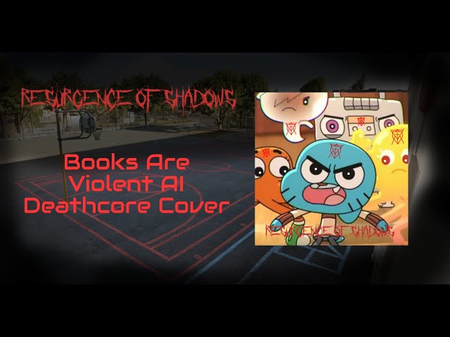 Resurgence Of Shadows: Books Are Violent AI Cover (ft. Gumball Watterson & Penny Fitzgerald)