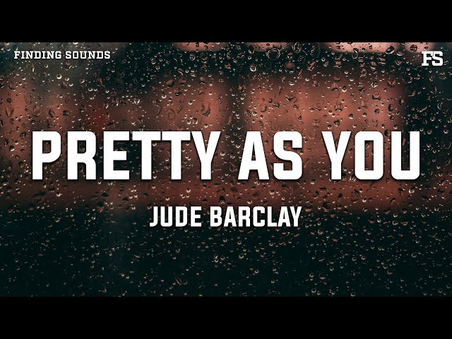 Jude Barclay - pretty as you (Lyrics)