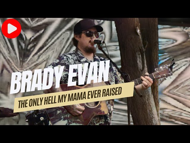 Brady Evan - The only hell my momma ever raised