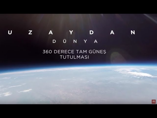 360 derece: Uzaydan Dünya'da tam güneş tutulması