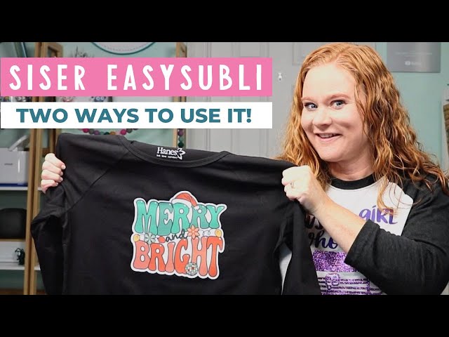 How to Use Siser EasySubli TWO Ways