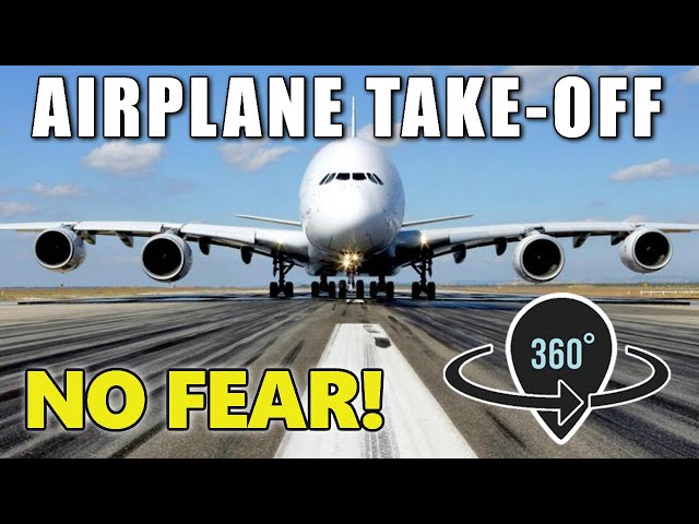 Airplane Take-Off: 360 VIDEO - Reduce Your Fear of Flying . . . EXPERIENCE a Take-Off!