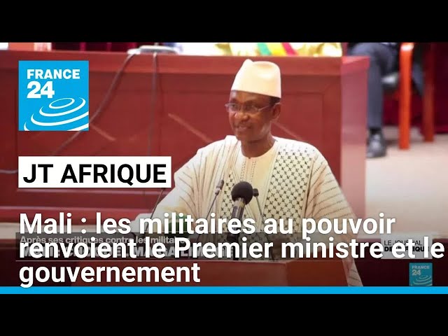 Mali: les militaires au pouvoir renvoient le Premier ministre Maïga et le gouvernement