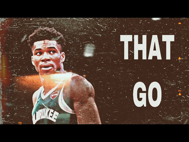 Giannis Antetokounmpo Mix - “That Go”