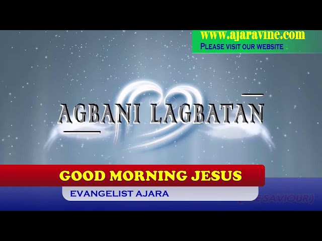 GOOD MORNING JESUS (PRAYER WORSHIP & WORD) ON AJARA TV. 22/11/24