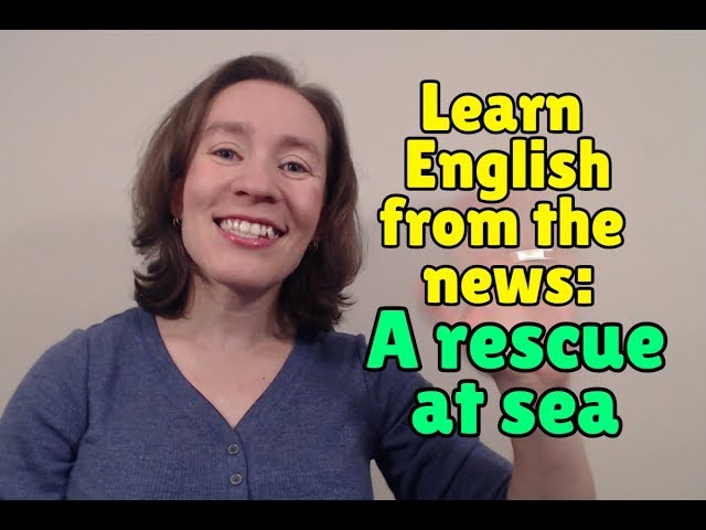 Learn English from the News: A Rescue at Sea