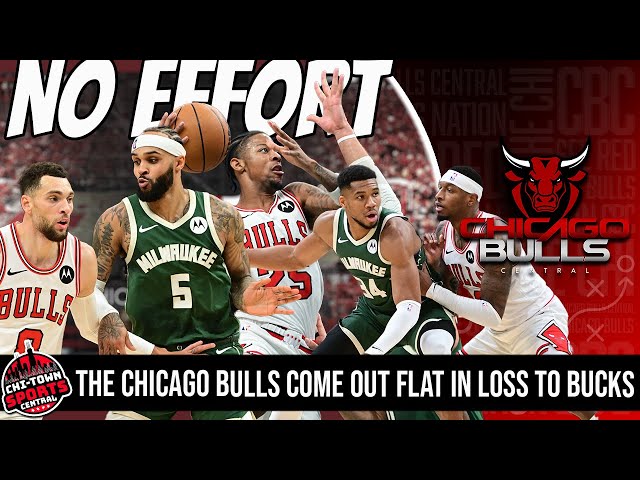 Chicago Bulls Come Out Flat In Loss To The Milwaukee Bucks