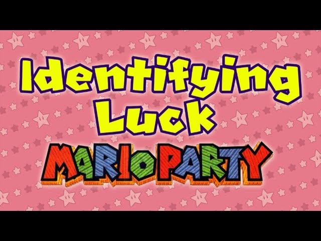 Identifying Luck: Mario Party 1