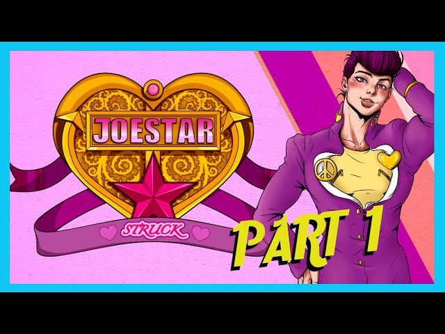 Joestar Struck | THE JoJo Dating Sim - Part 1 [VOD]