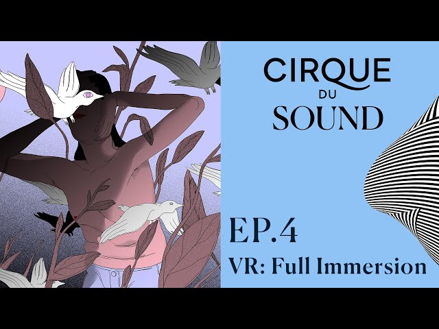 Full Immersion with Félix Lajeunesse | Cirque du Sound Podcast Ep. 4 | Cirque du Soleil