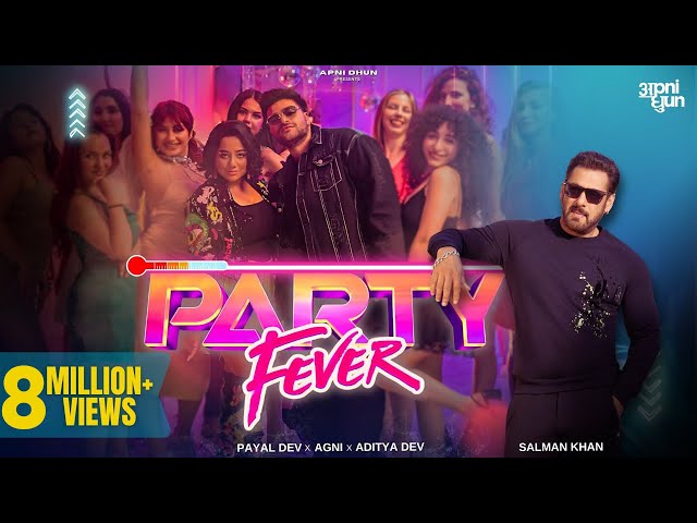 Party Fever - Official Video I Salman Khan I Payal Dev I Agni I Aditya Dev I PavanBob I Geet Sagar