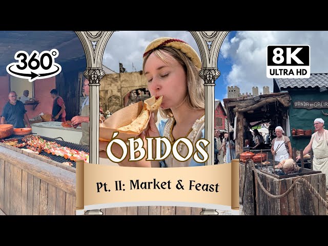 [VR 360 8K] Obidos Medieval Fair Part 2: Market & Festival