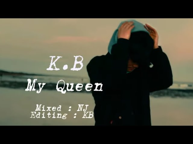 My Queen By K.B (Official MV)