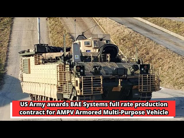 US Army awards BAE Systems full rate production contract for AMPV Armored Multi Purpose Vehicle