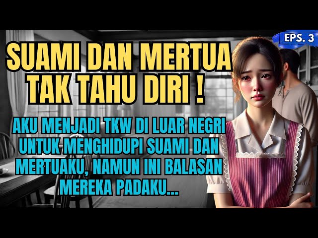 KISAH NYATA : SUAMI DAN MERTUA TAK TAHU DIRI - EPS. 03 | TERNYATA INI YANG DILAKUKAN. #ceritaharu