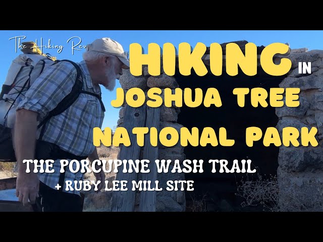 Hiking in Joshua Tree National Park - The Porcupine Wash Trail / Ruby Lee Mill Site