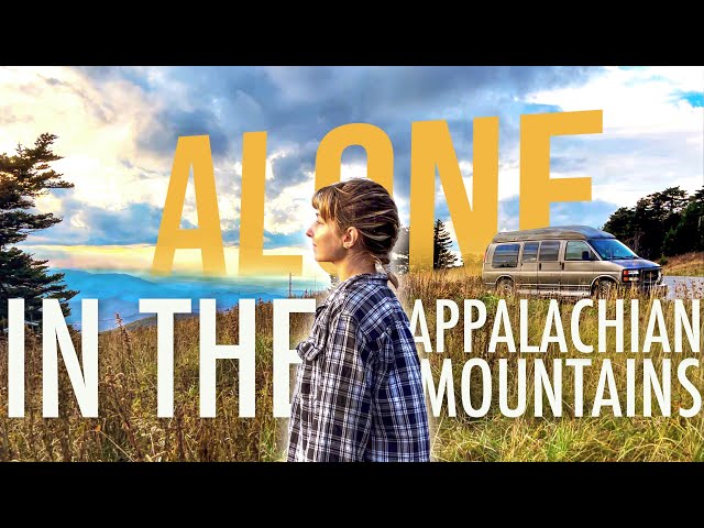 Vanlife: alone in the Appalachian Mountains