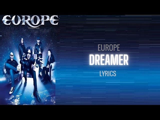 Europe- Dreamer (Lyrics)