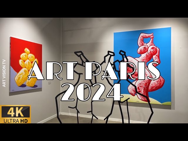 🇫🇷[PARIS ART FAIR] ART PARIS 2024(4K ULTRA HIGH DEFINITION) 04/APRIL/2024