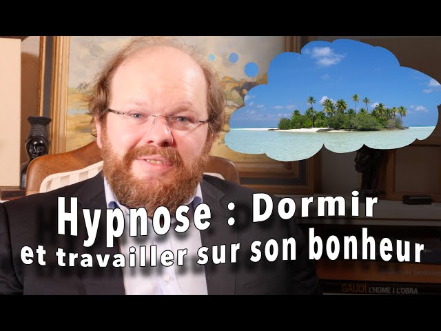 Hypnose s'endormir et travailler à être heureux : "Tel un Robinson sur son île"