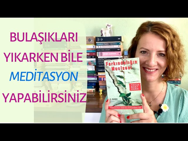 Thich Nhat Hanh | FARKINDALIĞIN MUCİZESİ | Bulaşıkları Yıkarken Bile Meditasyon yapabiliriz😇