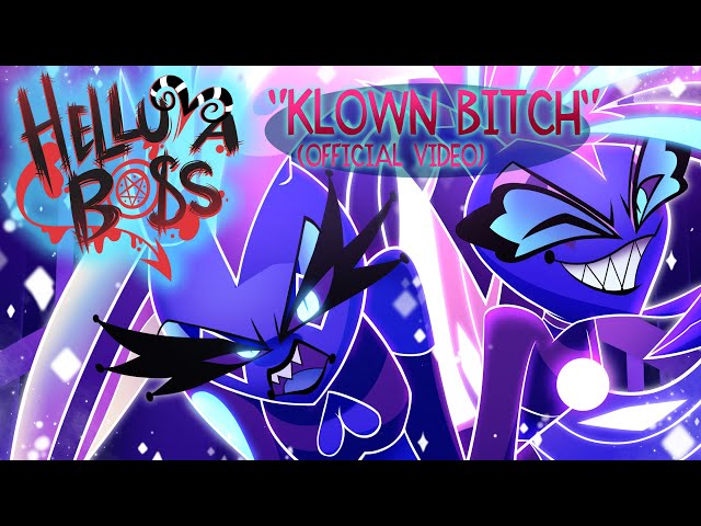 KLOWN B*TCH  -(OFFICIAL VIDEO) // HELLUVA BOSS