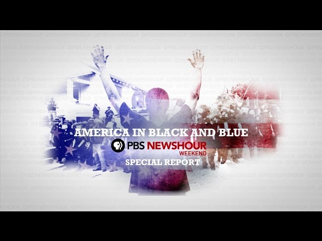 America in Black and Blue, A PBS NewsHour Weekend Special