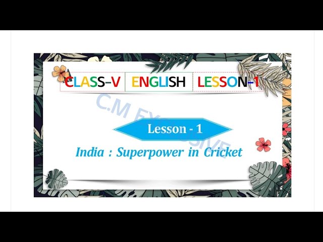 CLASS-V  ENGLISH LESSION-1 "INDIA SUPERPOWER IN CRICKET" ( PART-1 )