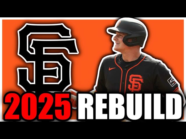 Rebuilding the San Francisco Giants for 2025