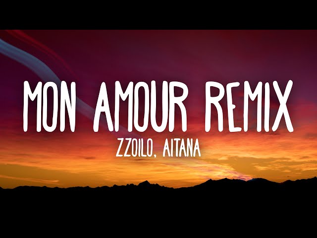 Zzoilo & Aitana - Mon Amour Remix (Letra/Lyrics)