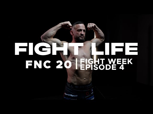 FIGHTLIFE | FNC 20 - FIGHT WEEK | Vlog Series | Episode 4