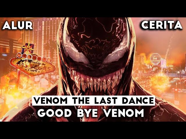 GOOD BYE VENOM - Alur Cerita Film Venom: The Last Dance (2024)