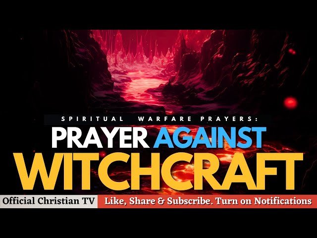 PRAYER AGAINST WITCHCRAFT | Spiritual Warfare Prayers