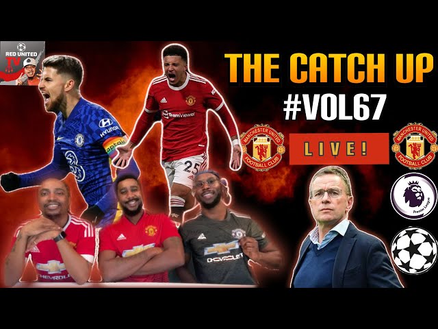 A point at Chelsea | Ralf Ragnick Era Begins! | The Catch Up #Vol67 | Man United Podcast