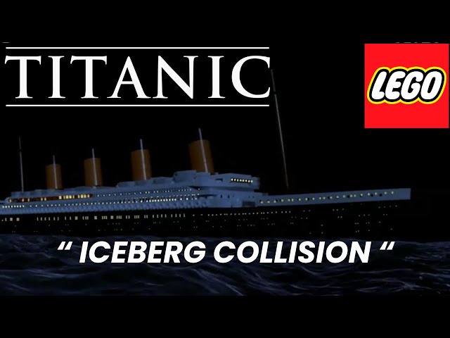 LEGO TITANIC "ICEBERG COLLISION" SCENE   [LEGO TITANIC MOVIE]